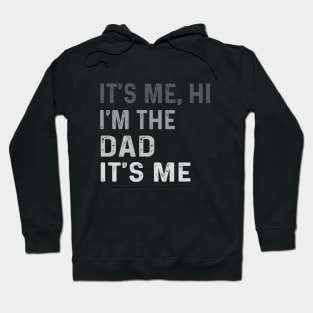 It's Me Hi I'm The Dad It's Me Fathers Day Gift from Kids Hoodie